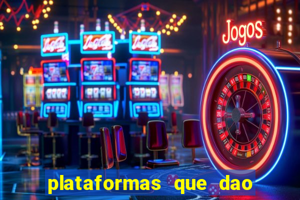 plataformas que dao dinheiro para jogar